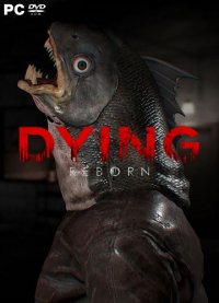 DYING Reborn | Умирающий возрождается